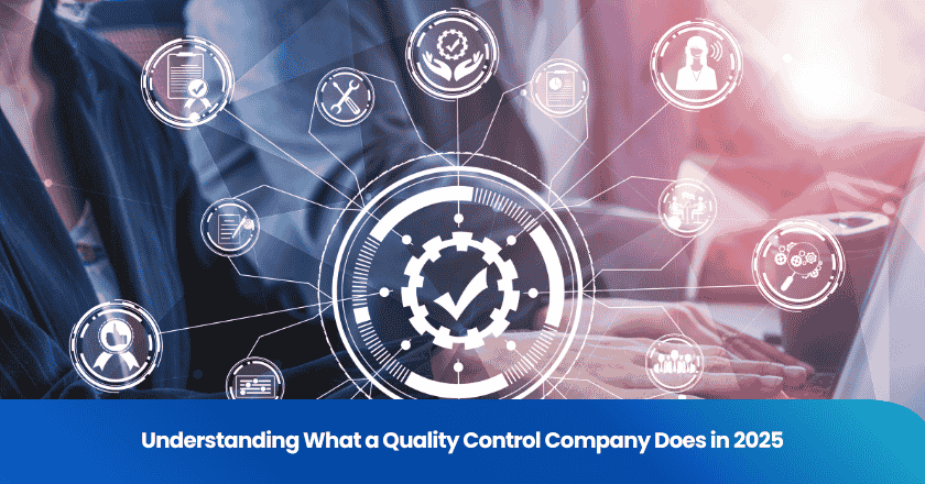 Understanding What a Quality Control Company Does in 2025